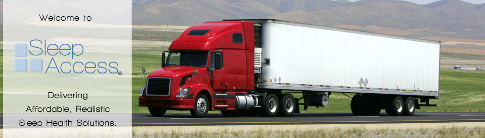 Sleep Access LLC - Delivering Affordable, Realistic Solutions to address Sleep Apnea in the Trucking Industry